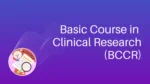 Basic Course in Clinical Research (BCCR)