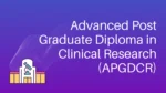 Advanced Post Graduate Diploma in Clinical Research (APGDCR)