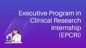 Executive Program in Clinical Research Internship (EPCRI)