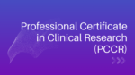 Professional Certificate in Clinical Research (PCCR)