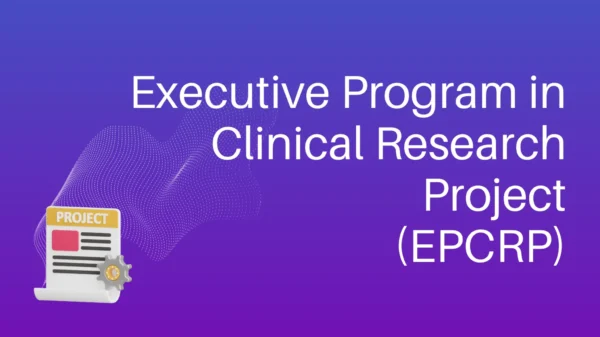 Executive Program in Clinical Research Project (EPCRP)